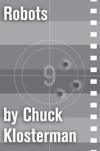 Robots: An Essay from Chuck Klosterman IV