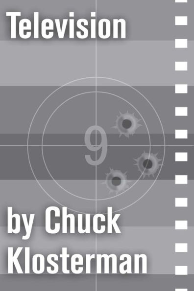 Television: An Essay from Chuck Klosterman IV