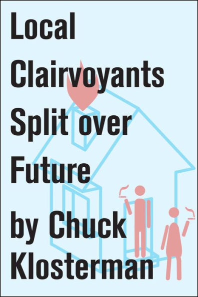 Local Clairvoyants Split Over Future: An Essay from Chuck Klosterman IV