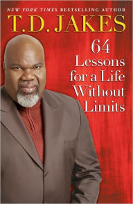 Title: 64 Lessons for a Life Without Limits, Author: T. D. Jakes