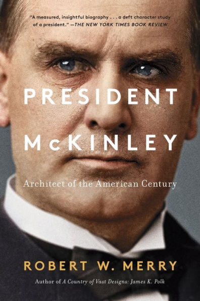 President McKinley: Architect of the American Century