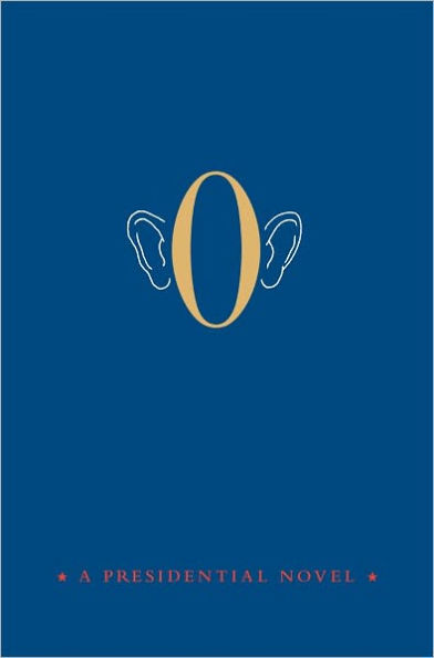 O: A Presidential Novel