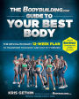 The Bodybuilding.com Guide to Your Best Body (Enhanced eBook Edition): The Revolutionary 12-Week Plan to Transform Your Body and Stay Fit Forever