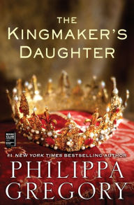 Title: The Kingmaker's Daughter, Author: Philippa Gregory