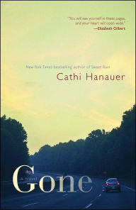 Title: Gone: A Novel, Author: Cathi Hanauer