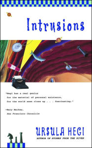 Title: Intrusions, Author: Ursula Hegi