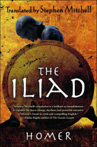 The Iliad: Translated by Stephen Mitchell