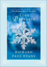 Title: Lost December: A Novel, Author: Richard Paul Evans