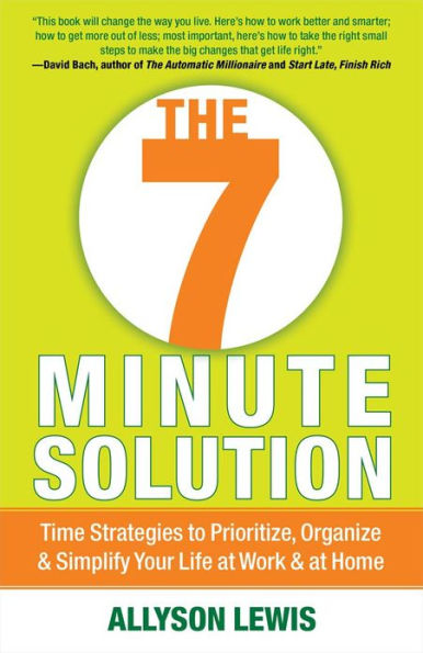 The 7 Minute Solution: Creating a Life with Meaning Minutes at Time