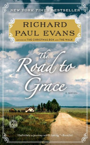 Title: The Road to Grace (Walk Series #3), Author: Richard Paul Evans