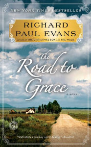 Title: The Road to Grace (Walk Series #3), Author: Richard Paul Evans