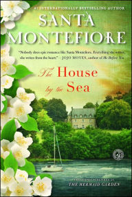 Title: The House by the Sea, Author: Santa Montefiore