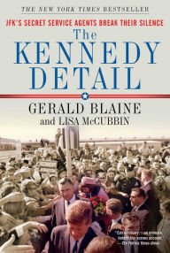 Title: The Kennedy Detail (Enhanced Edition): JFK's Secret Service Agents Break Their Silence, Author: Gerald Blaine