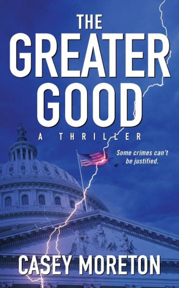 The Greater Good: A Thriller