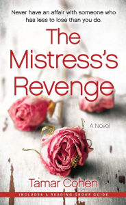 Title: The Mistress's Revenge: A Novel, Author: Tamar Cohen