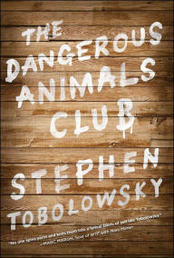 Title: The Dangerous Animals Club, Author: Stephen Tobolowsky