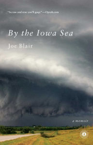 Title: By the Iowa Sea: A Memoir, Author: Joe Blair