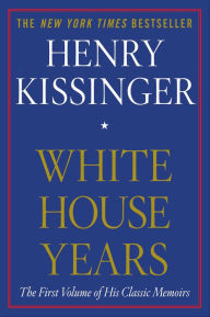 Title: White House Years, Author: Henry Kissinger