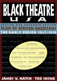 Title: Black Theatre USA Revised and Expanded Edition, Vo: Plays by African Americans From 1847 to Today, Author: Ted Shine