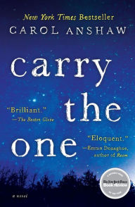 Title: Carry the One: A Novel, Author: Carol Anshaw