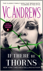 Title: If There Be Thorns (Dollanganger Series #3), Author: V. C. Andrews