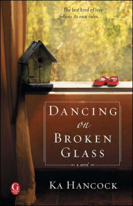Title: Dancing on Broken Glass, Author: Ka Hancock