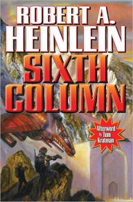 Title: Sixth Column, Author: Robert A. Heinlein
