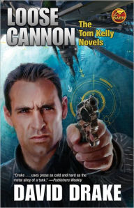 Title: Loose Cannon: The Tom Kelly Novels, Author: David Drake