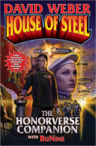 Title: House of Steel: The Honorverse Companion, Author: David Weber