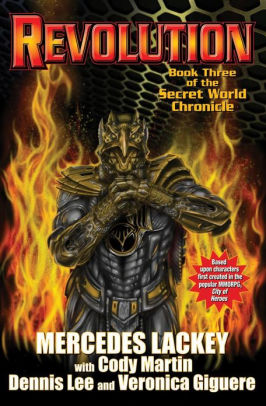 Revolution: The Secret World Chronicle III by Mercedes Lackey, Veronica Giguere, Martin Cody ...