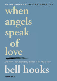 Title: When Angels Speak of Love, Author: bell hooks
