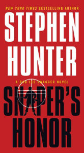 Title: Sniper's Honor (Bob Lee Swagger Series #9), Author: Stephen Hunter
