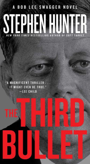 The Third Bullet (Bob Lee Swagger Series #8) by Stephen Hunter, Paperback |  Barnes & Noble®
