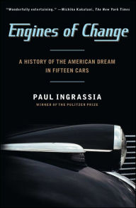 Title: Engines of Change: A History of the American Dream in Fifteen Cars, Author: Paul Ingrassia