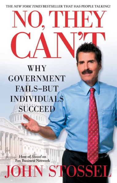 No, They Can't: Why Government Fails-But Individuals Succeed