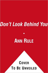 Title: Don't Look Behind You: And Other True Cases (Ann Rule's Crime Files Series #15), Author: Ann Rule