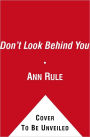 Don't Look Behind You: And Other True Cases (Ann Rule's Crime Files Series #15)