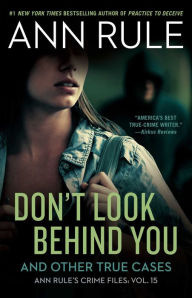 Title: Don't Look Behind You: And Other True Cases (Ann Rule's Crime Files Series #15), Author: Ann Rule