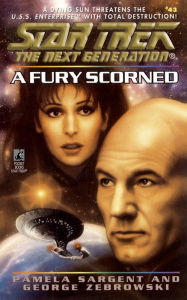 Title: Star Trek: The Next Generation: A Fury Scorned, Author: Pamela Sargent