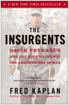 Alternative view 1 of The Insurgents: David Petraeus and the Plot to Change the American Way of War