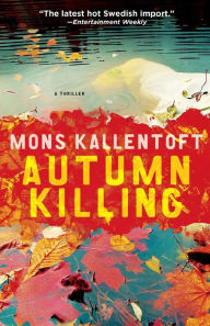 Title: Autumn Killing: A Thriller, Author: Mons Kallentoft