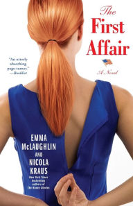 Title: The First Affair: A Novel, Author: Emma McLaughlin