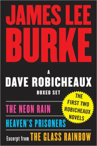 Title: A Dave Robicheaux Ebook Boxed Set: Neon Rain, Heaven's Prisoners, Excerpt from The Glass Rainbow, Author: James Lee Burke