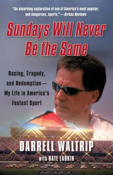 Sundays Will Never Be the Same: Racing, Tragedy, and Redemption--My Life America's Fastest Sport
