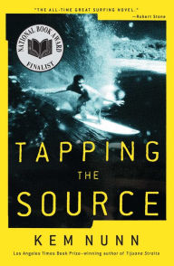 Title: Tapping the Source: A Novel, Author: Kem Nunn