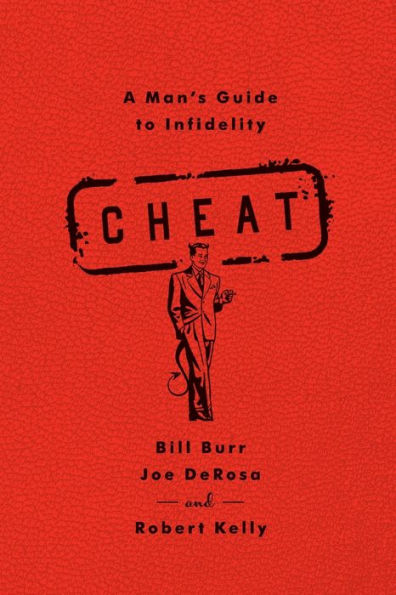 Cheat: A Man's Guide to Infidelity