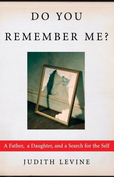 Do You Remember Me?: a Father, Daughter, and Search for the Self