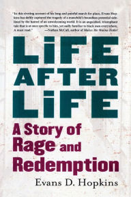 Title: Life After Life: A Story of Rage and Redemption, Author: Evans D. Hopkins