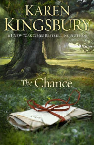 Title: The Chance: A Novel, Author: Karen Kingsbury