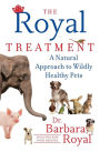 The Royal Treatment: A Natural Approach to Wildly Healthy Pets